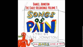 Watch Daniel Johnston My Baby Cares For The Dead video