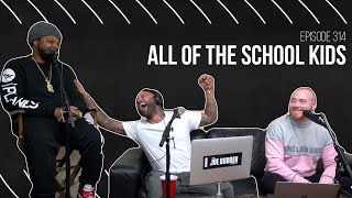 The Joe Budden Podcast Episode 314 | All of The School Kids