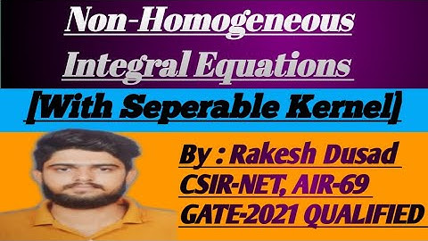 Non-homogeneous Fredholm integral Equations with Seperable Kernel ||Lec-4||CSIR-NET/GATE-2022 ||