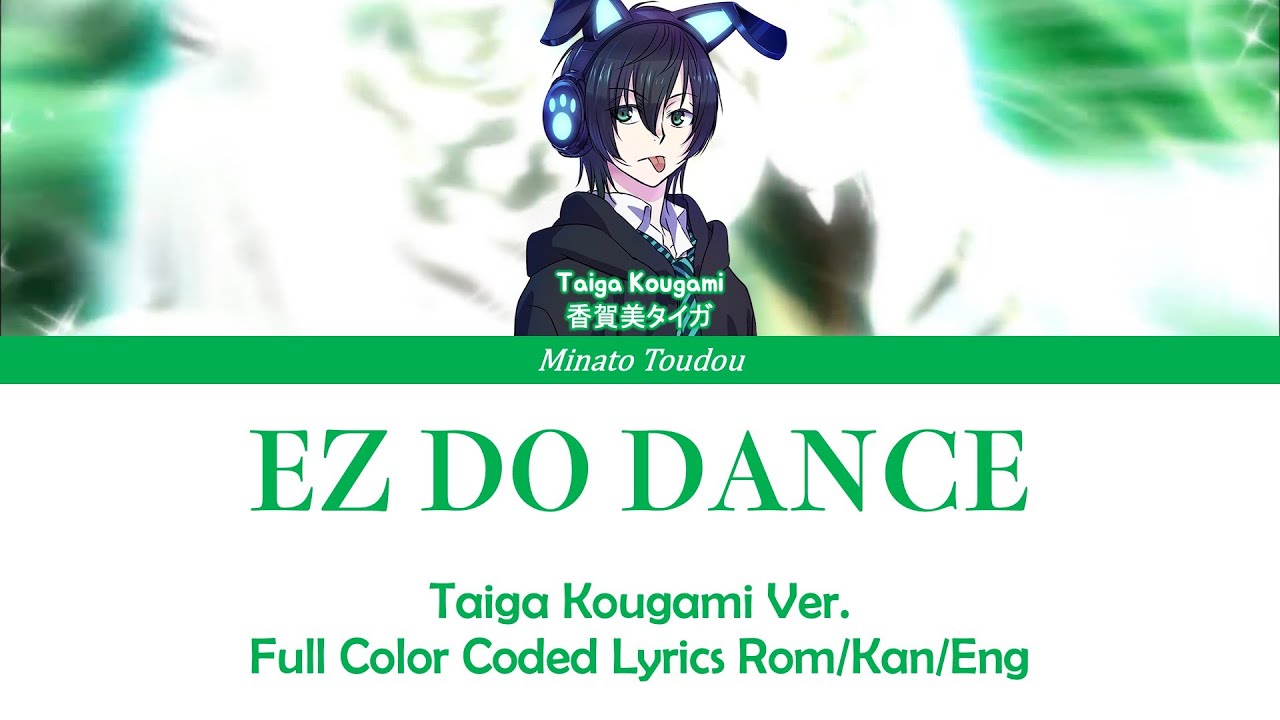 EZ DO DANCE - Taiga Kougami - [King of Prism] Full Color Coded Lyrics Rom/Kan/Eng