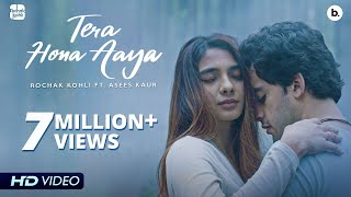 Rochak Kohli - Tera Hona Aaya - Ft. Asees Kaur [Official Music Video]