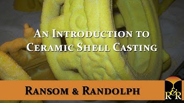 An Introduction to Ceramic Shell Casting