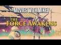 The Force Awakens (2015) - Movies with Mikey