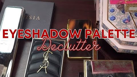 EYESHADOW PALETTE Declutter 2024 | Luxury Collection Declutter Series