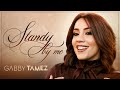 STAND BY ME - GABBY TAMEZ