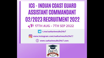 ICG - Join Indian Coast Guard - Assistant Commandant 02/2023 Batch Recruitment 2022