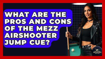 What Are The Pros And Cons Of The Mezz Airshooter Jump Cue? - Billiards Hustlers