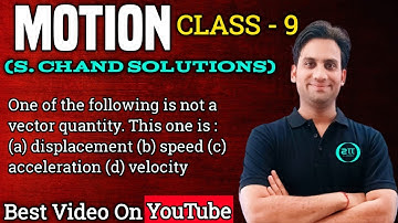 One of the following is not a vector quantity. This one is : (a) displacement (b) speed (c) a