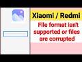Fix File format isn't supported or files are corrupted problem solve in redmi / Xiaomi |