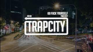 Download lagu Two Feet - Go Fuck Yourself