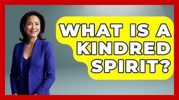 What Is A Kindred Spirit? - Fictional Journeys
