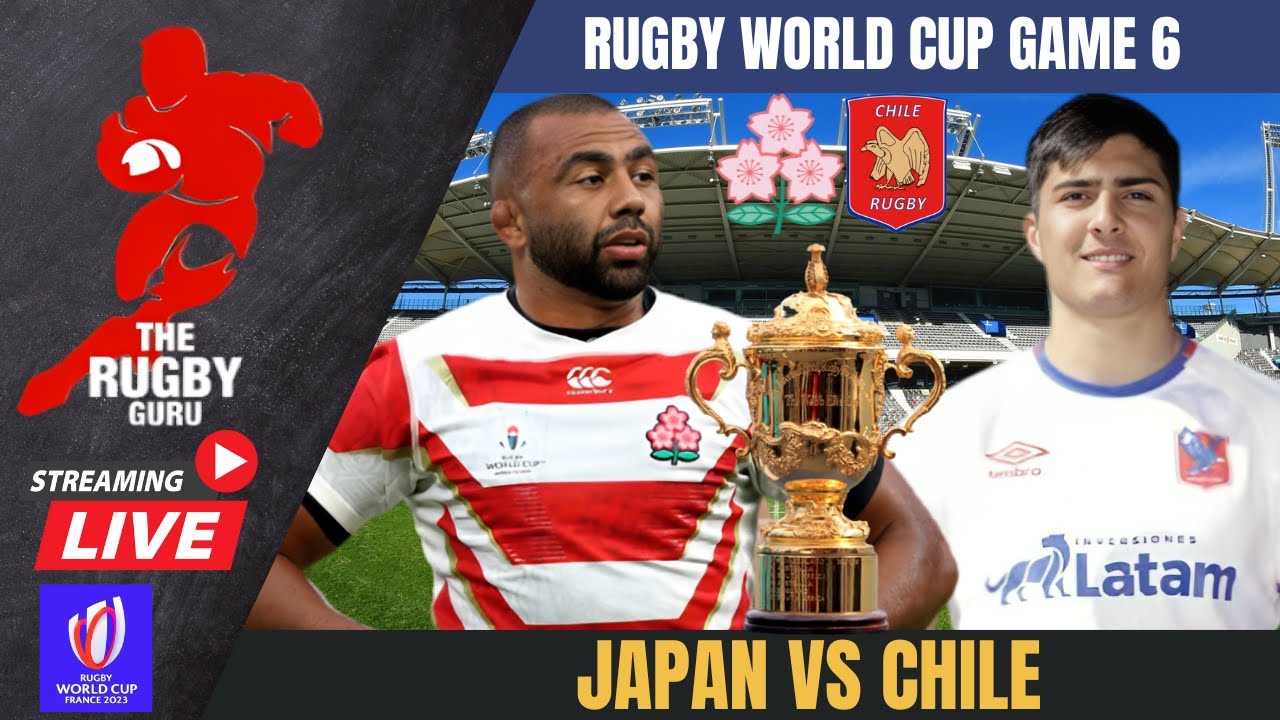 JAPAN VS CHILE LIVE RUGBY WORLD CUP 2023 GAME 6 COMMENTARY