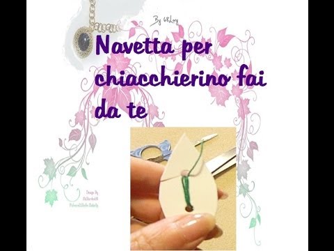 DIY: Navetta per chiacchierino fai da te - YouTube