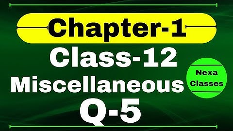 Q5 Miscellaneous Exercise Chapter1 Class 12 Math || Class 12 Miscellaneous Exercise Chapter1 Q5