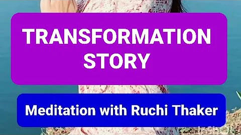 Another Client Transformation Story | Meditation | Ruchi Thaker