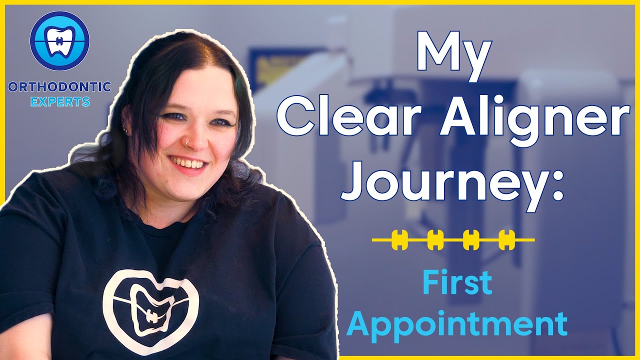 Clear Aligner Journey | First Appointment