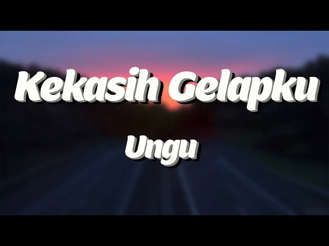 Kekasih Gelapku - Ungu (Lyrics) class=