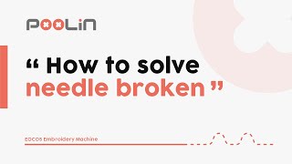 How to Solve Needle Broken For Beginners | POOLIN EOC05 Embroidery Machine