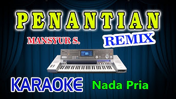 Penantian Remix Karaoke Mansyur S HD Audio Nada Pria