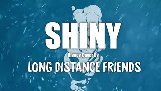 Long Distance Friends - 'Shiny' Disney Cover Lyric Video by Christopher Escalante 7,761 views 3 months ago 3 minutes, 10 seconds