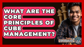 What Are The Core Principles Of Cube Management? - The Board Game Xpert