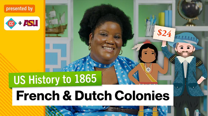 French and Dutch Colonies | US History to 1865 | Study Hall