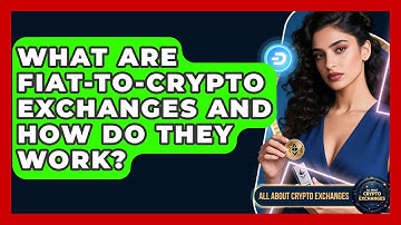 What Are Fiat-to-crypto Exchanges And How Do They Work? - All About Crypto Exchanges
