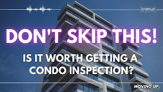 Condo Home Inspections  Are they worth the money?