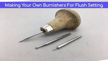 Making Your Own Burnishers For Flush Setting - Making Your Own Jewelry Tools