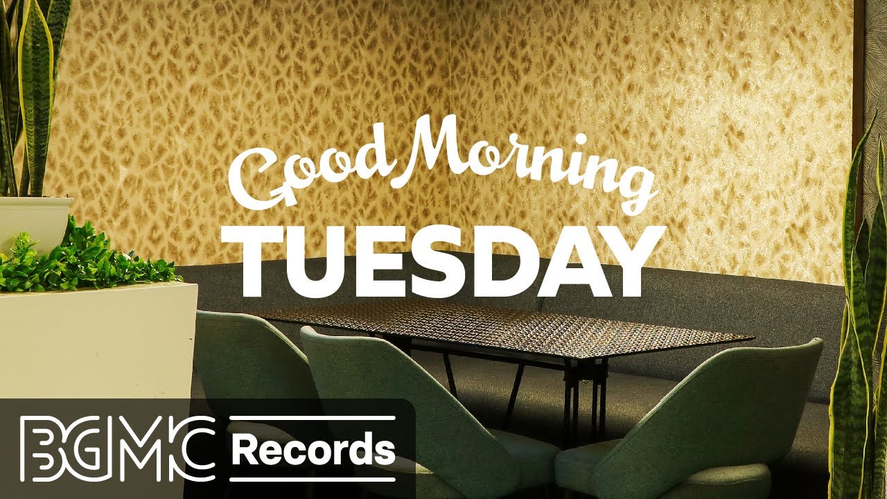 TUESDAY MORNING JAZZ: Positively Energizing Jazz & Bossa Nova Sounds