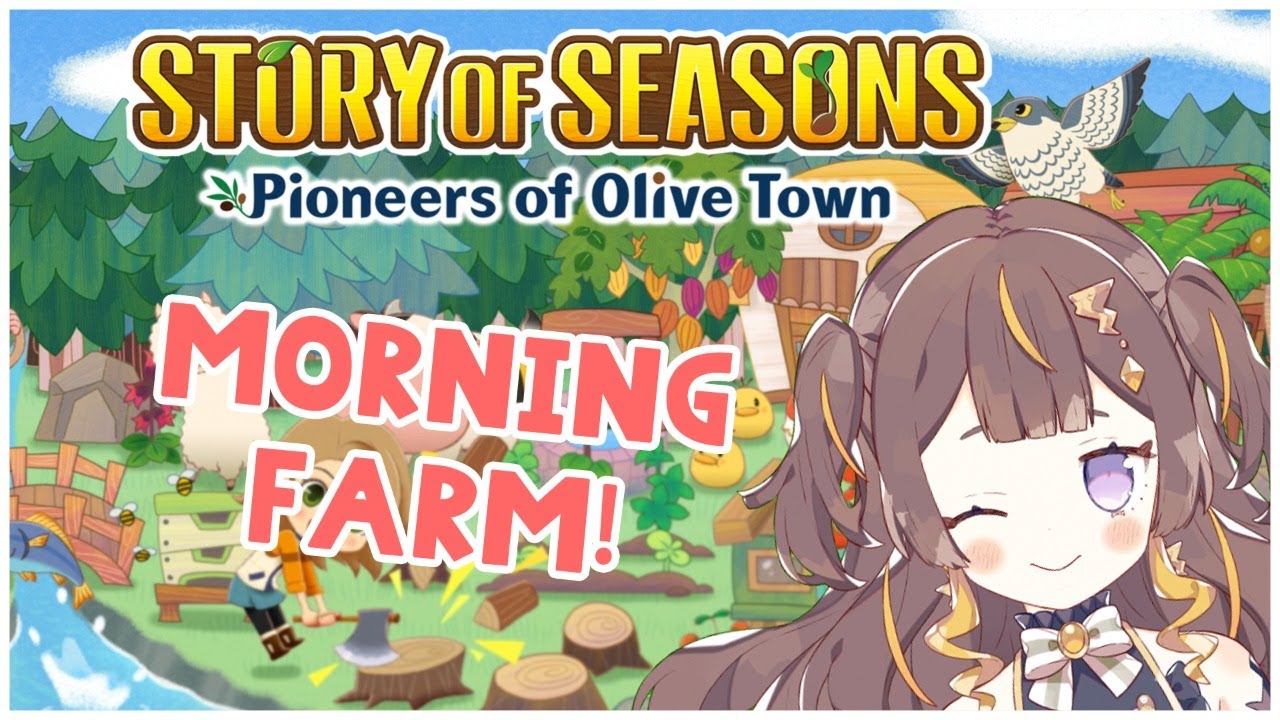 【Story Of Seasons: Pioneers Of Olive Town】GET TO MY FARM【SPOILERS ALERT】