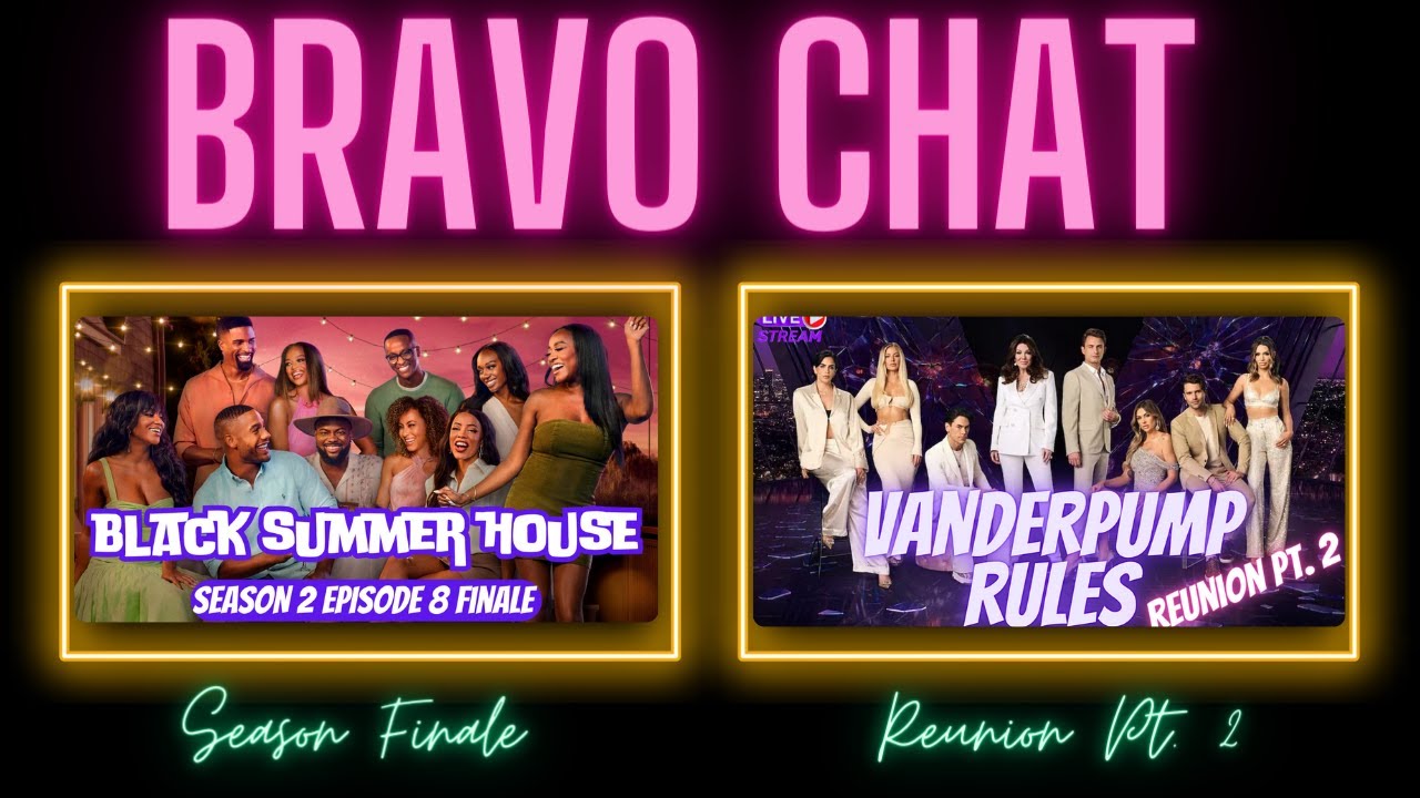 BRAVO CHAT: SUMMER HOUSE MV SEASON 2 FINALE/VANDERPUMP RULES REUNION PT. 2