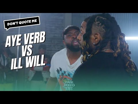 AYE VERB VS ILL WILL RECAP (RBE) | Don't Quote Me