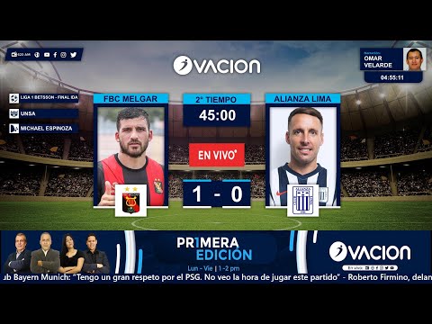 LIGA 1 BETSSON - FINAL IDA | FBC Melgar vs Alianza Lima por RADIO OVACION