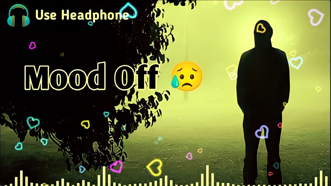 Mood Off ??/ Mashup?Sad Song / Song / Usa Music / Non Stop Love Mashup / Use Headphone ?