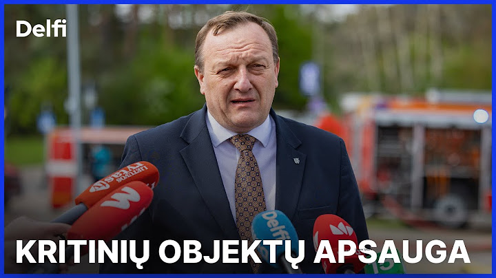 Tiesiogiai: komentarai po ketinimų protokolo pasirašymo dėl kritinių objektų apsaugos stiprinimo