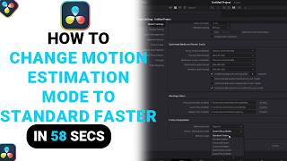 How to Change Motion Estimation Mode To Standard Faster on DaVinci Resolve [NEW]