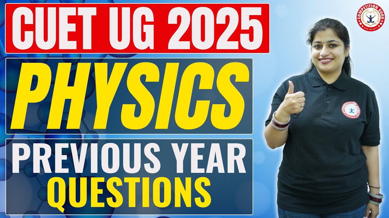 CUET UG PHYSICS : PREVIOUS YEAR QUESTIONS || CUET PHYSICS PYQ'S || CUET ...