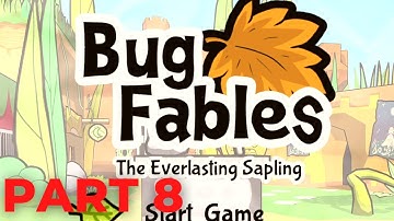 BUG FABLES: THE EVERLASTING SAPLING Gameplay Part 8