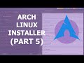 Building a Fully Automated Arch Linux Installer Using Bash (PART 5)
