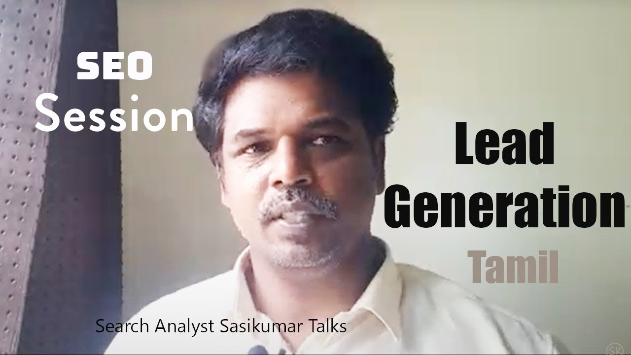 lead-generation-tamil-search-analyst-sasikumar-talks-sasikumartalks
