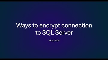 2. Ways to encrypt connection to SQL Server