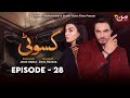 Kasauti - Episode 28 | Ahmed Taha Ghani - Zariya Khan | MUN TV