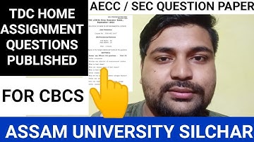 TDC Cbcs AECC/SEC Home Assignment Questions paper published | Assam University | Pranoy Roy
