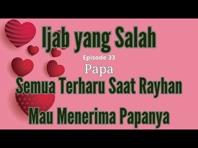 Ijab yang Salah Episode 33 Papa class=