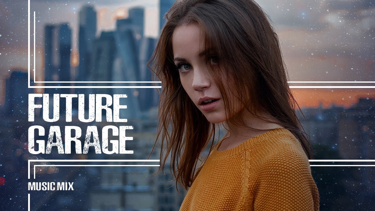 Future Garage | Relaxing music - Best mix - vol. 9
