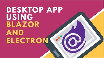 Creating Desktop Application using Blazor & Electron | BCL