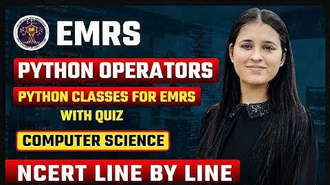 P-6 Operators in Python| NCERT line by line EMRS/KVS/NVS/DSSSB🐍|EMRS Recruitment|#emrs #kvs #python