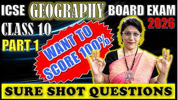 SURE SHOT - PREDICTED QUESTIONS | GEOGRAPHY PAPER 2025-26 | ICSE BOARD | CLASS 10 | PART 1