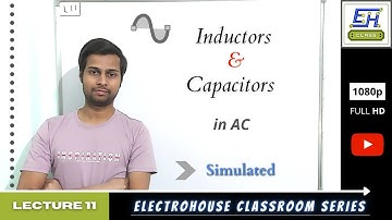 Inductors & Capacitors in AC | With Simulation | Fundamental Elements | L11 | EHCS | Daniyal Qureshi